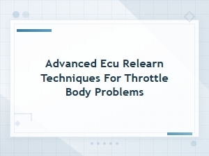 Advanced Ecu Relearn Techniques for Throttle Body Problems