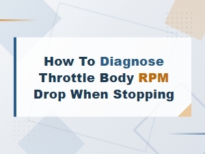 Diagnose Throttle Body Rpm Drop When Stopping with Ecu Reset and Relearn